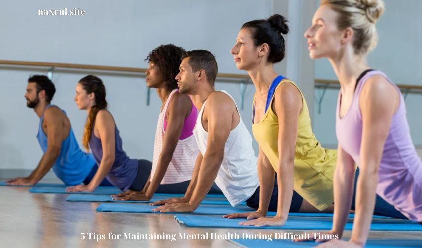 5 Tips for Maintaining Mental Health During Difficult Times