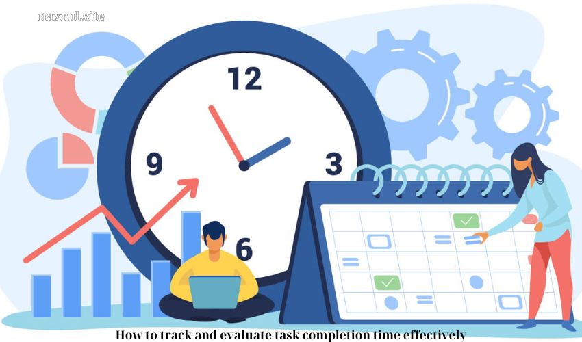 How to track and evaluate task completion time effectively