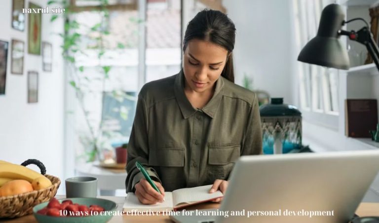 10 ways to create effective time for learning and personal development