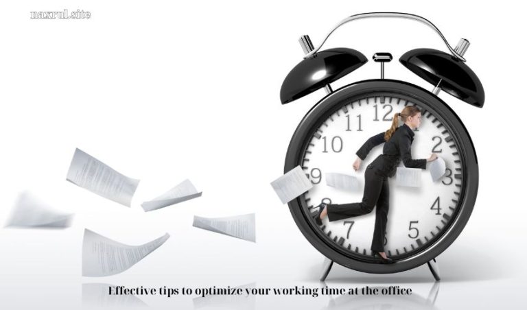 Effective tips to optimize your working time at the office