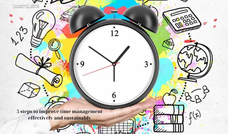 5 steps to improve time management effectively and sustainably